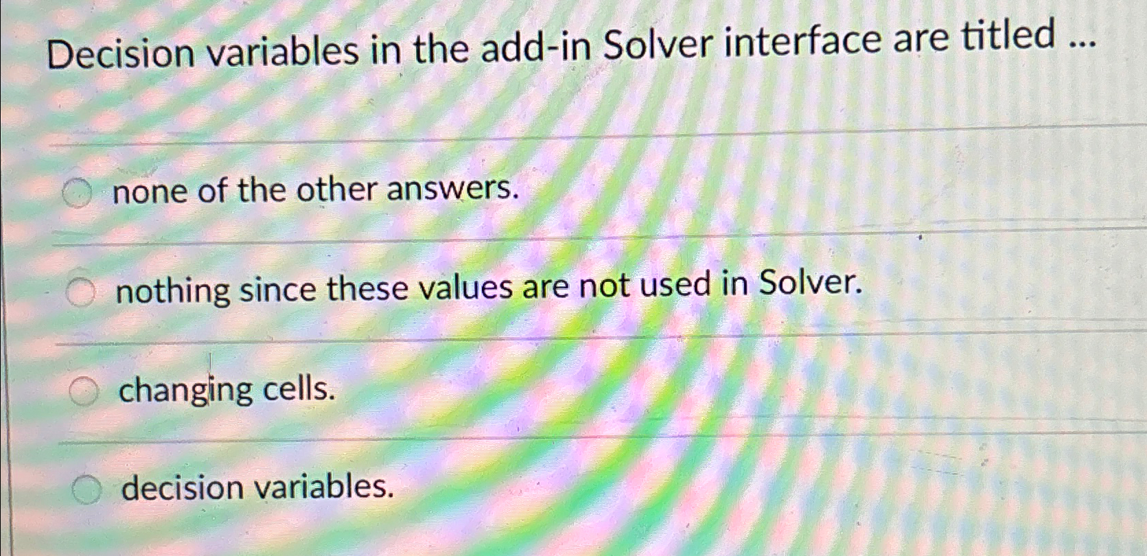 Solved Decision variables in the add-in Solver interface are | Chegg.com