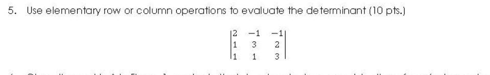 Solved 5. Use elementary row or column operations to | Chegg.com