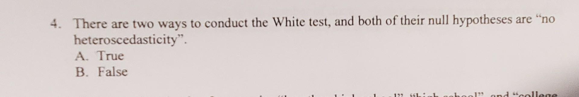 White Test Problem Solved 4. There are two ways to conduct the White test, and | Chegg.com