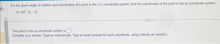 Solved For the given angle of rotation and coordinates of a | Chegg.com