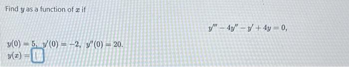 Find \( y \) as a function of \( x \) if \[ y^{\prime \prime \prime}-4 y^{\prime \prime}-y^{\prime}+4 y=0 \] \[ \begin{array}