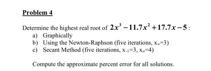 Solved Problem 4 Determine the highest real root of | Chegg.com
