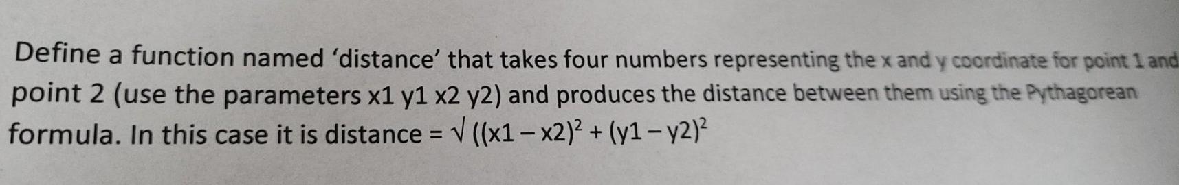 Solved Define a function named 'distance that takes four | Chegg.com