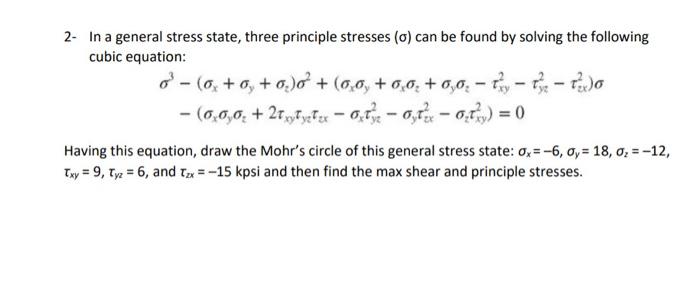 Solved 2- In a general stress state, three principle | Chegg.com
