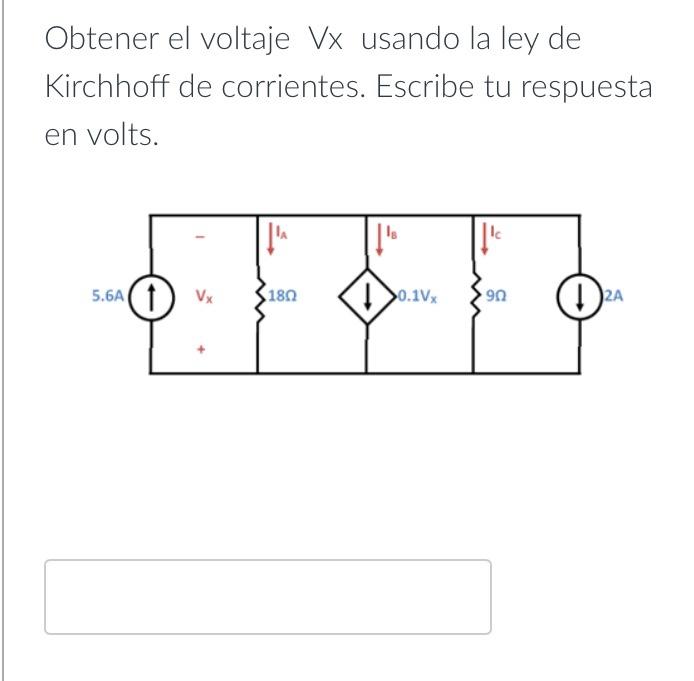 Obtener el voltaje \( V x \) usando la ley de Kirchhoff de corrientes. Escribe tu respuesta en volts.