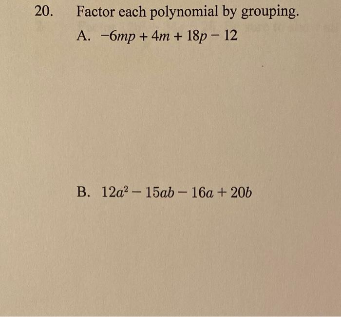 Solved 20. Factor each polynomial by grouping. A. -6mp + 4m | Chegg.com