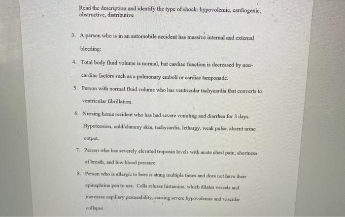 Rend the description and identify the type of shock: hypovolemic, cardiogenic, obstructive, distributive 3. A person who is i