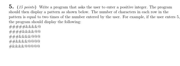 Solved 5. (15 points) Write a program that asks the user to | Chegg.com