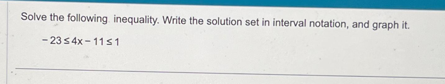 Solved Solve the following inequality. Write the solution | Chegg.com