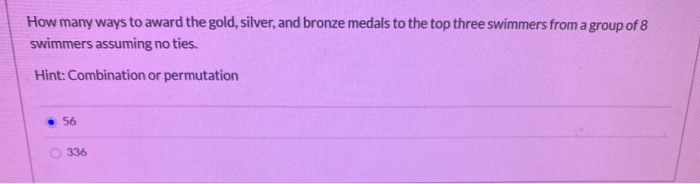 Solved How many ways to award the gold, silver, and bronze | Chegg.com