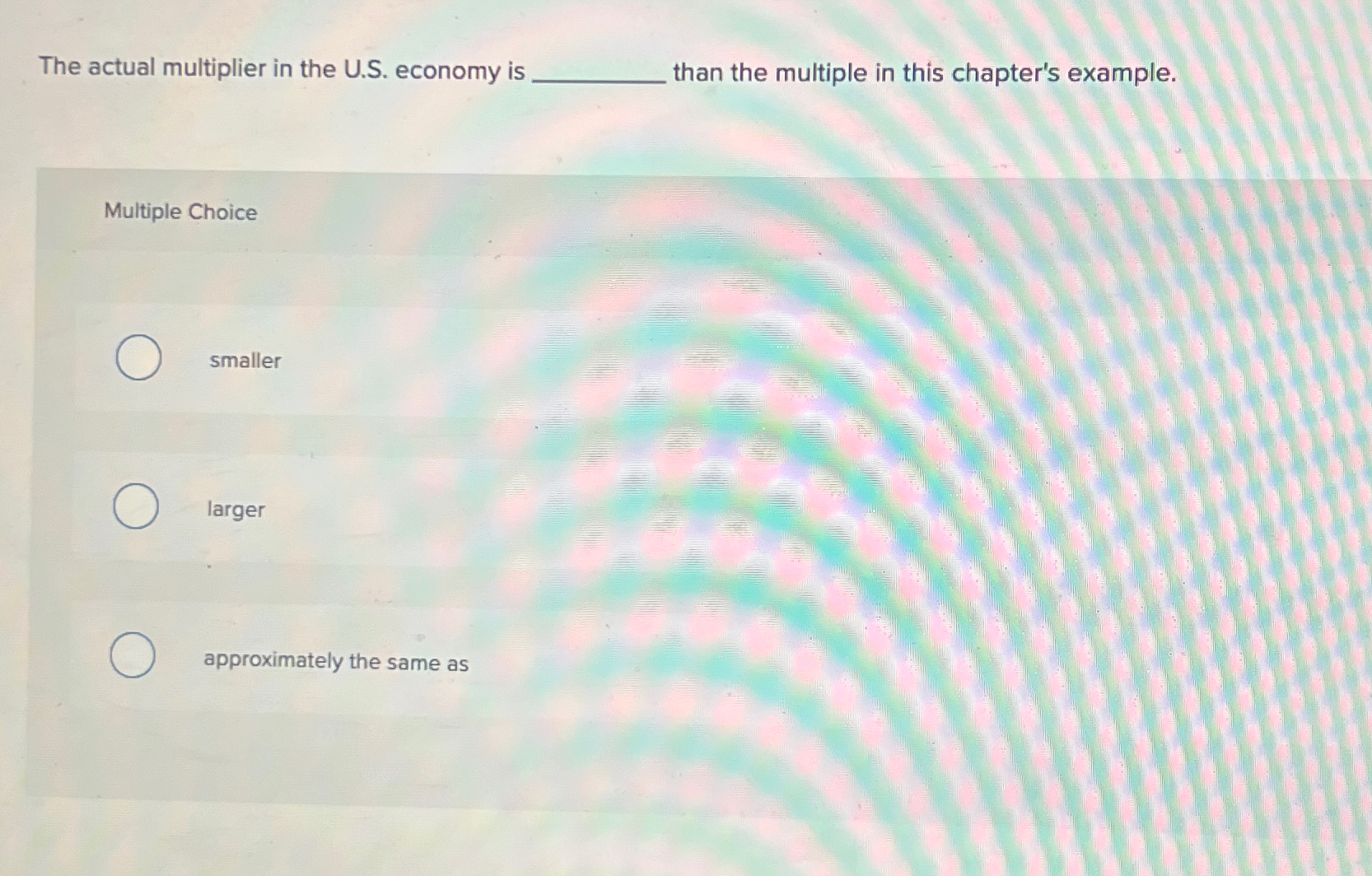 Solved The Actual Multiplier In The U S Economy Is Than Chegg Com   Image