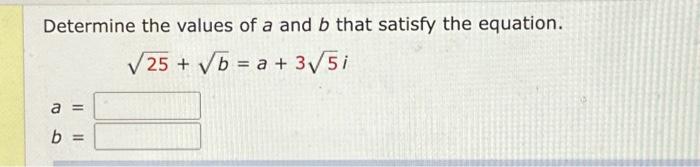 Solved Determine the values of a and b that satisfy the | Chegg.com