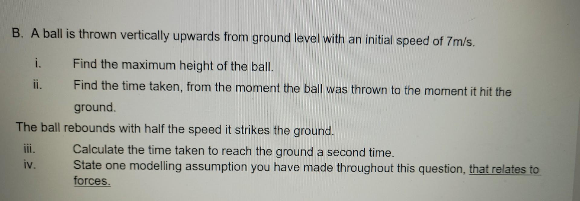 Solved B. A Ball Is Thrown Vertically Upwards From Ground | Chegg.com