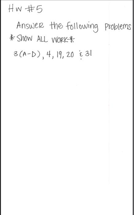 Hw #5 Answer the following problems * Show ALL WORKI | Chegg.com