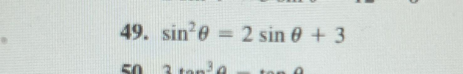 Solved Find all given solutions sin2θ=2sinθ+3 | Chegg.com