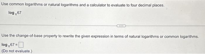 Solved Use common logarithms or natural logarithms and a | Chegg.com