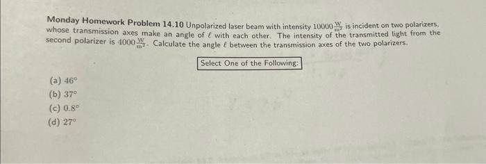 Solved Monday Homework Problem 14.10 Unpolarized laser beam | Chegg.com