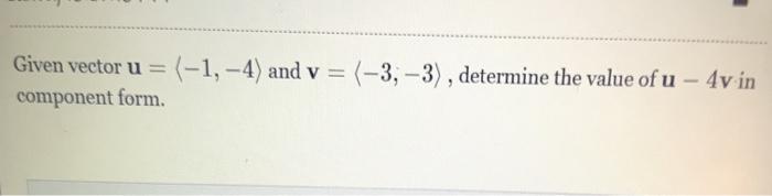 Solved Given vector u = (-1,-4) and v = (-1,-4) and v = | Chegg.com