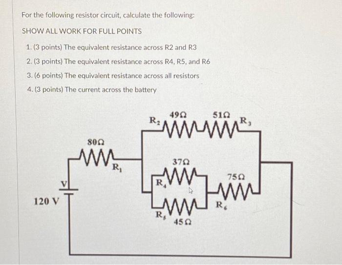 Solved For The Following Resistor Circuit, Calculate The | Chegg.com