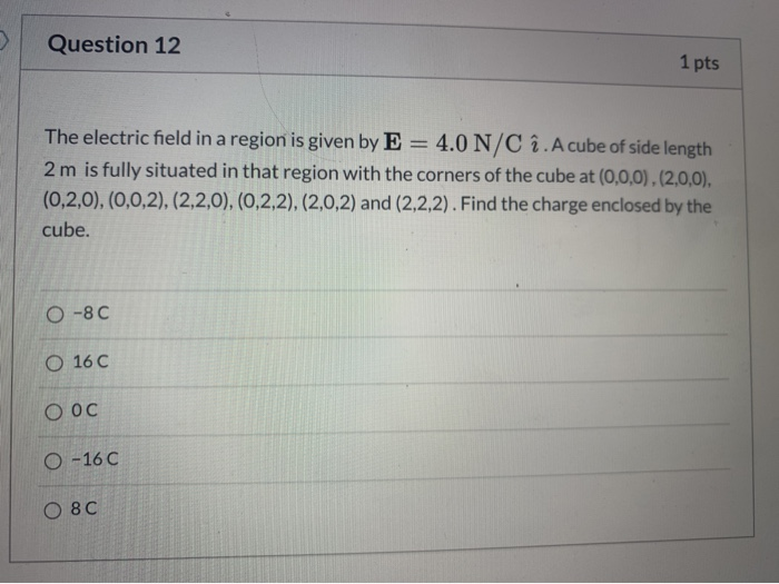 Solved Question 12 1 Pts The Electric Field In A Region I Chegg Com
