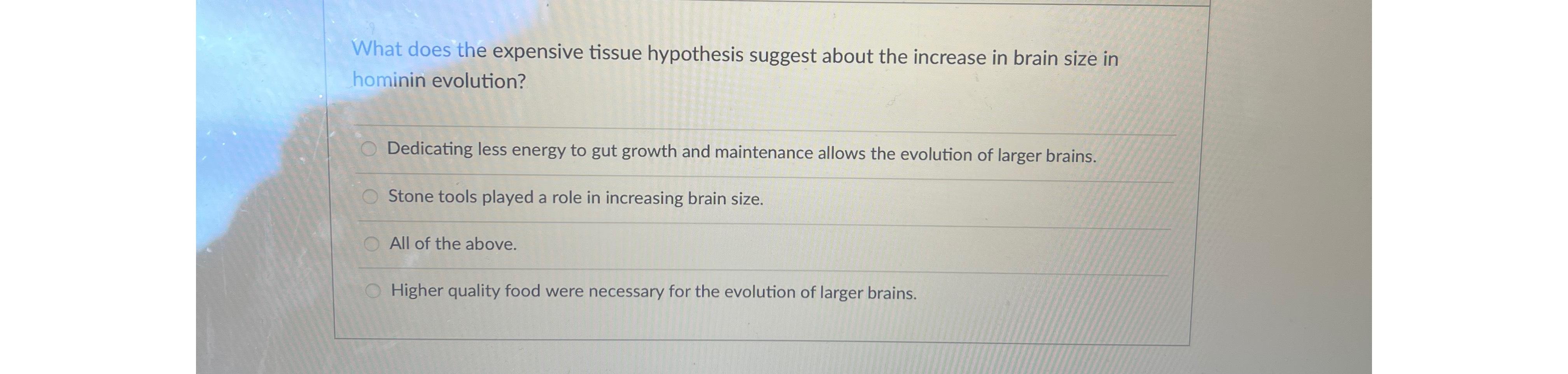 Solved What does the expensive tissue hypothesis suggest | Chegg.com