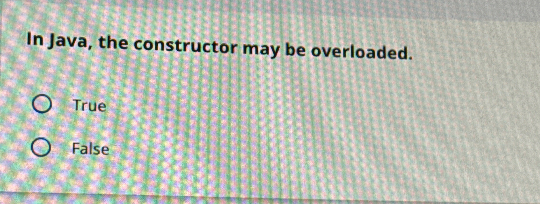Solved In Java, the constructor may be overloaded.True | Chegg.com