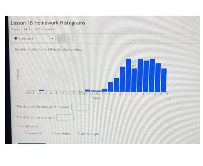 [Solved]: Lesson 1B Homework Histograms Score: ( 3.74 / 7