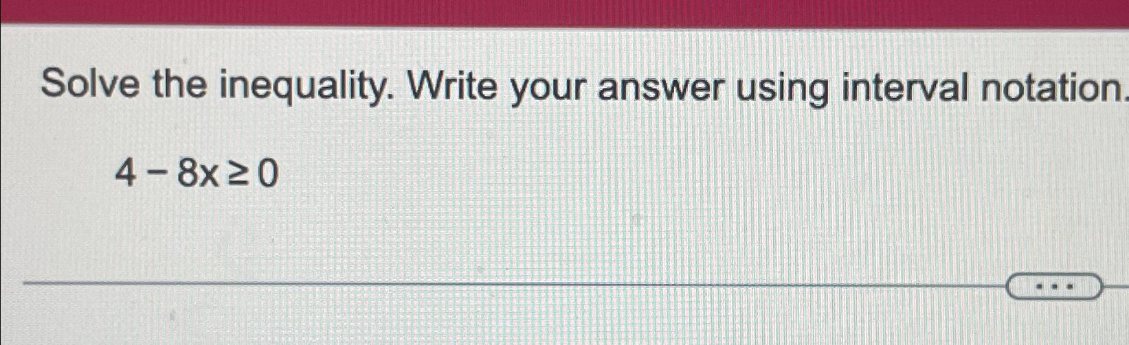 Solved Solve the inequality. Write your answer using | Chegg.com