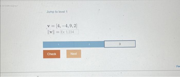 Solved Jump to level 1 v=[4,−4,9,2]∥v∥= Ex 1.234 | Chegg.com