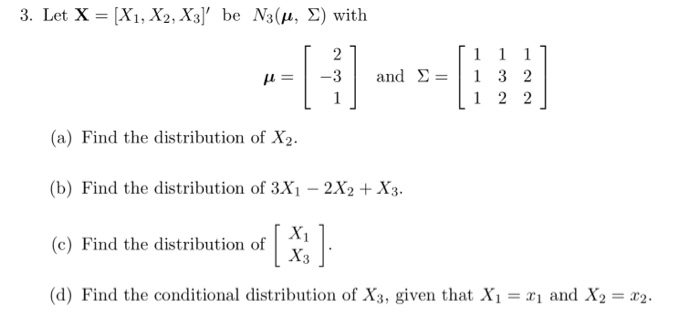 Solved 3. Let X = (x1, X2, X3]' Be N3(u, 2) With [ 21 = -3 