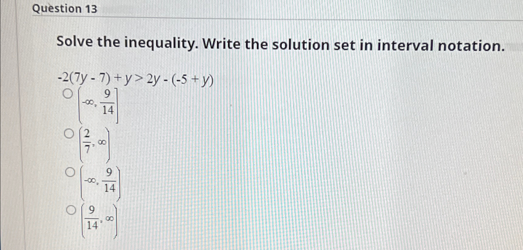 Solved Question 13Solve the inequality. Write the solution | Chegg.com
