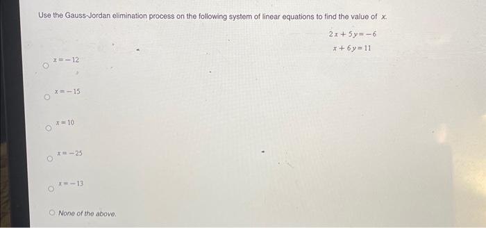 Solved Use the Gauss Jordan elimination process on the | Chegg.com