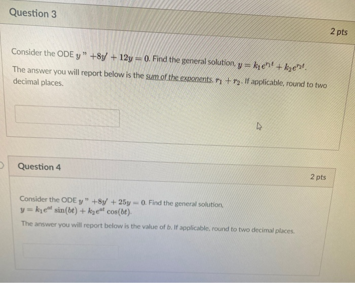Solved Question 3 2 pts Consider the ODE Y" +8y +12y = 0. | Chegg.com