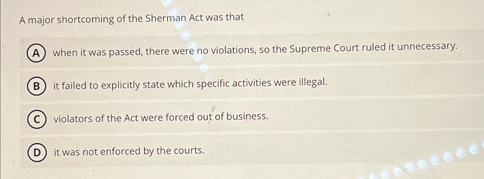 Solved A major shortcoming of the Sherman Act was thatwhen | Chegg.com