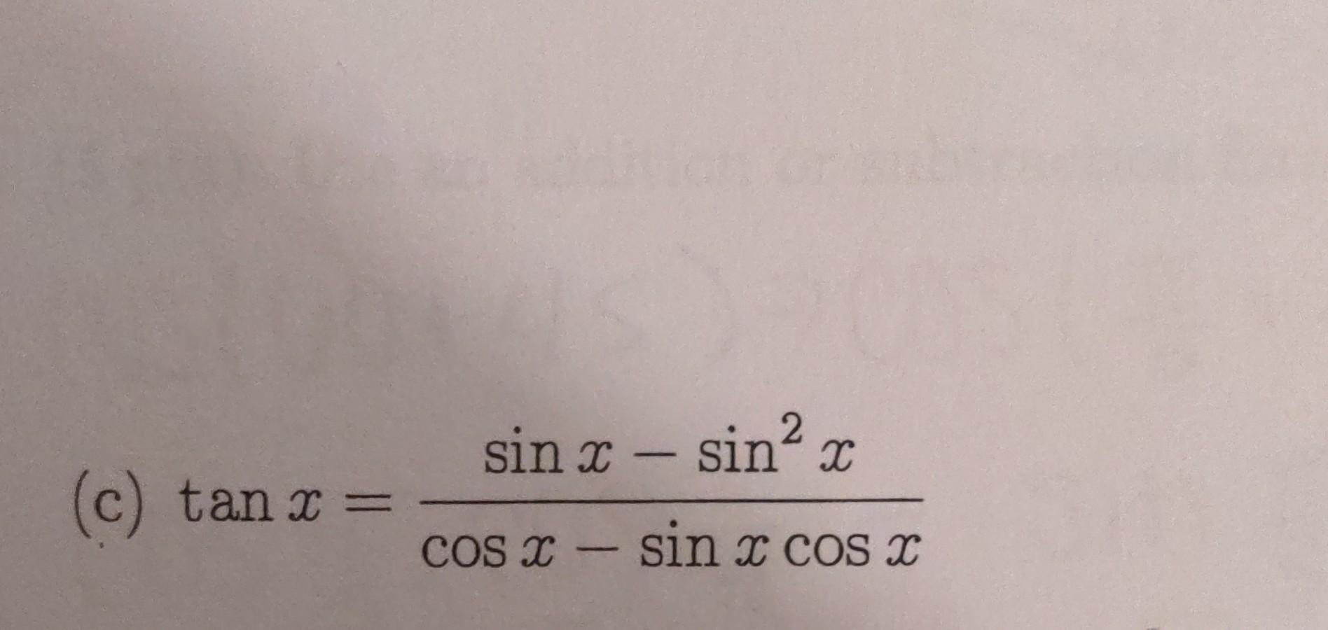 Solved x=cosx−sinxcosxsinx−sin2x | Chegg.com
