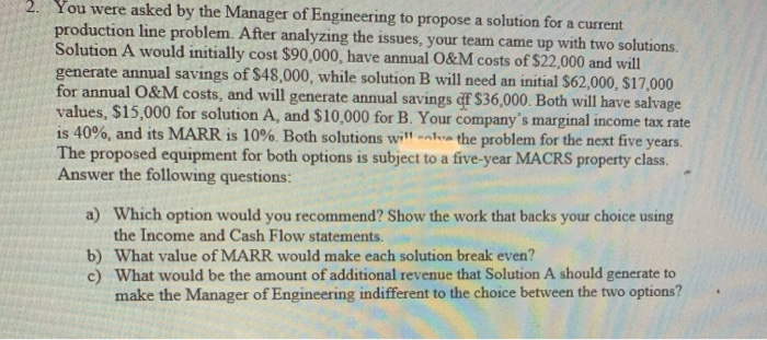 Solved 2. You were asked by the Manager of Engineering to | Chegg.com