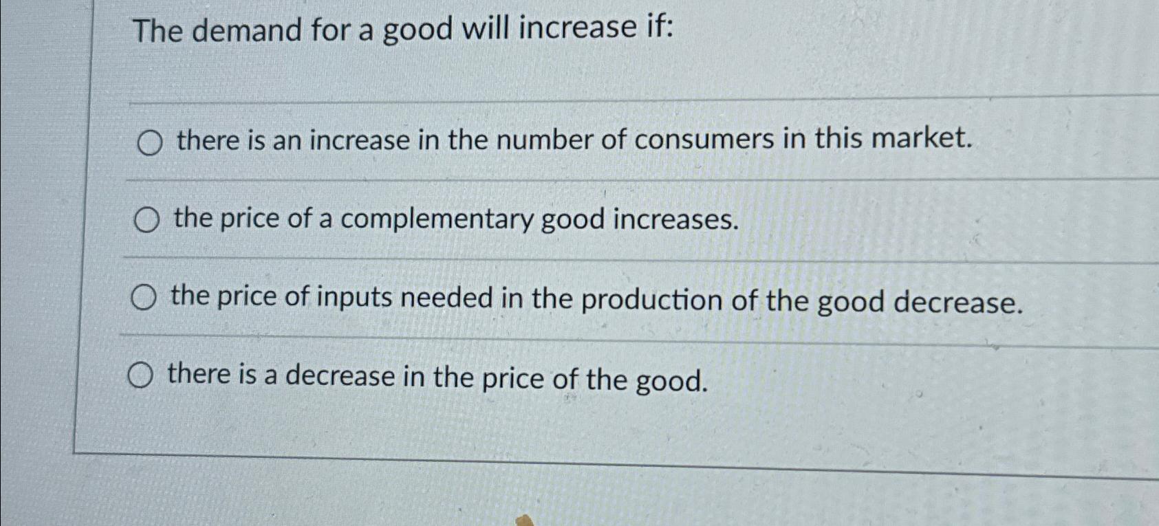 Solved The Demand For A Good Will Increase If:there Is An 