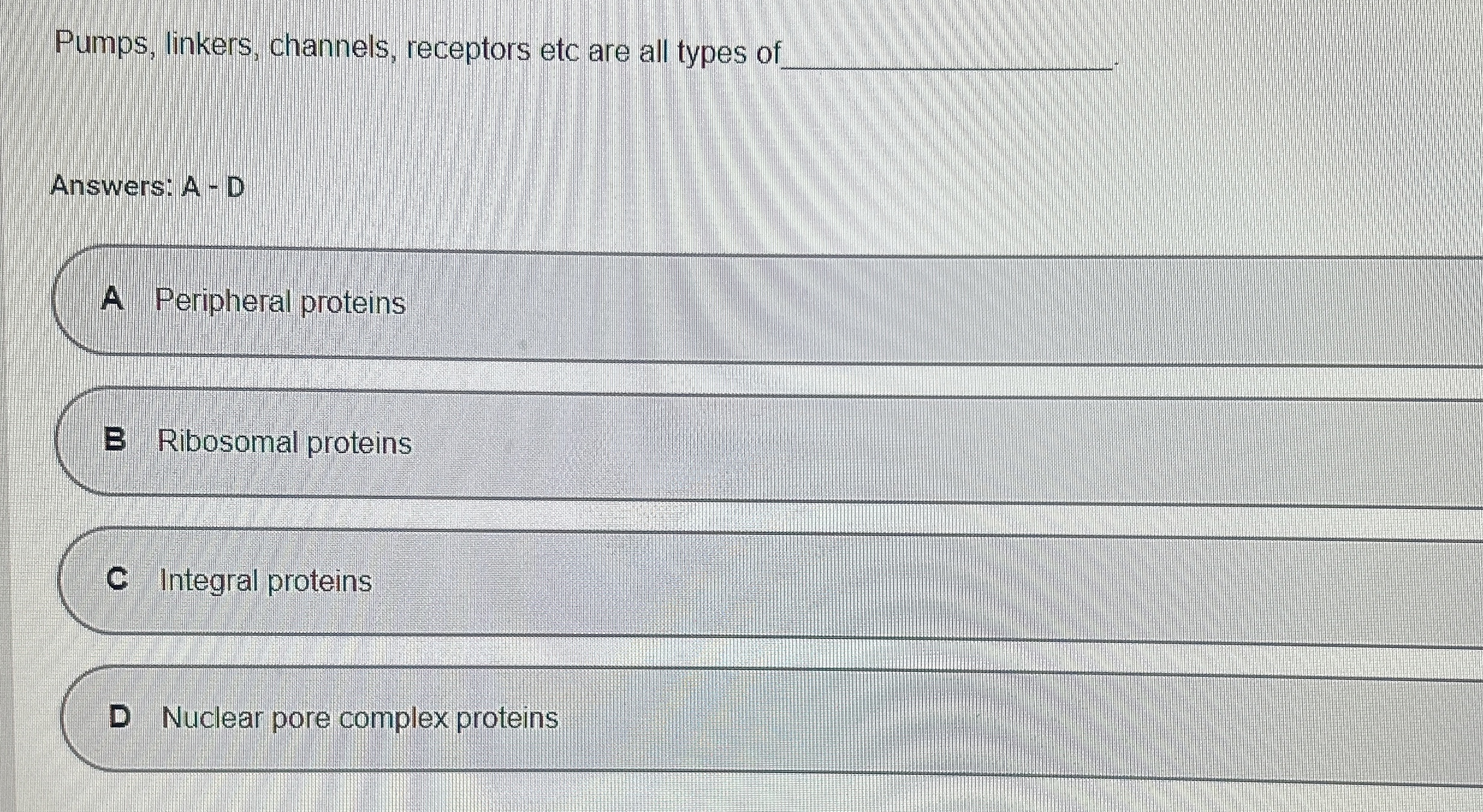 [Solved] Pumps, linkers, channels, receptors etc are all ty