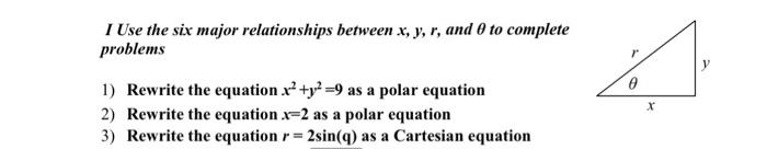 Solved I Use the six major relationships between x,y,r, and | Chegg.com