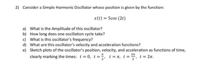 Solved 2) Consider a Simple Harmonic Oscillator whose | Chegg.com