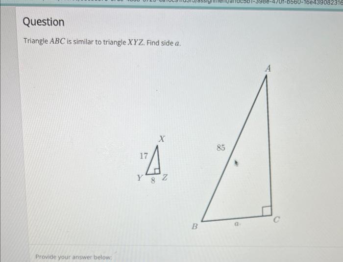 Solved Triangle ABC is similar to triangle XYZ. Find side a. | Chegg.com