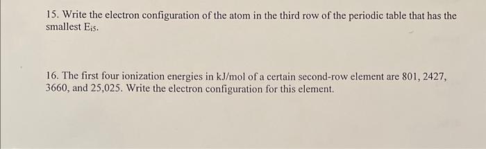 Solved 15. Write the electron configuration of the atom in | Chegg.com