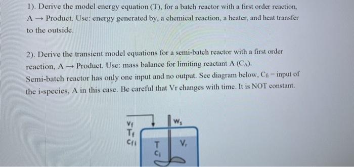 Solved 1). Derive the model energy equation (T), for a batch | Chegg.com