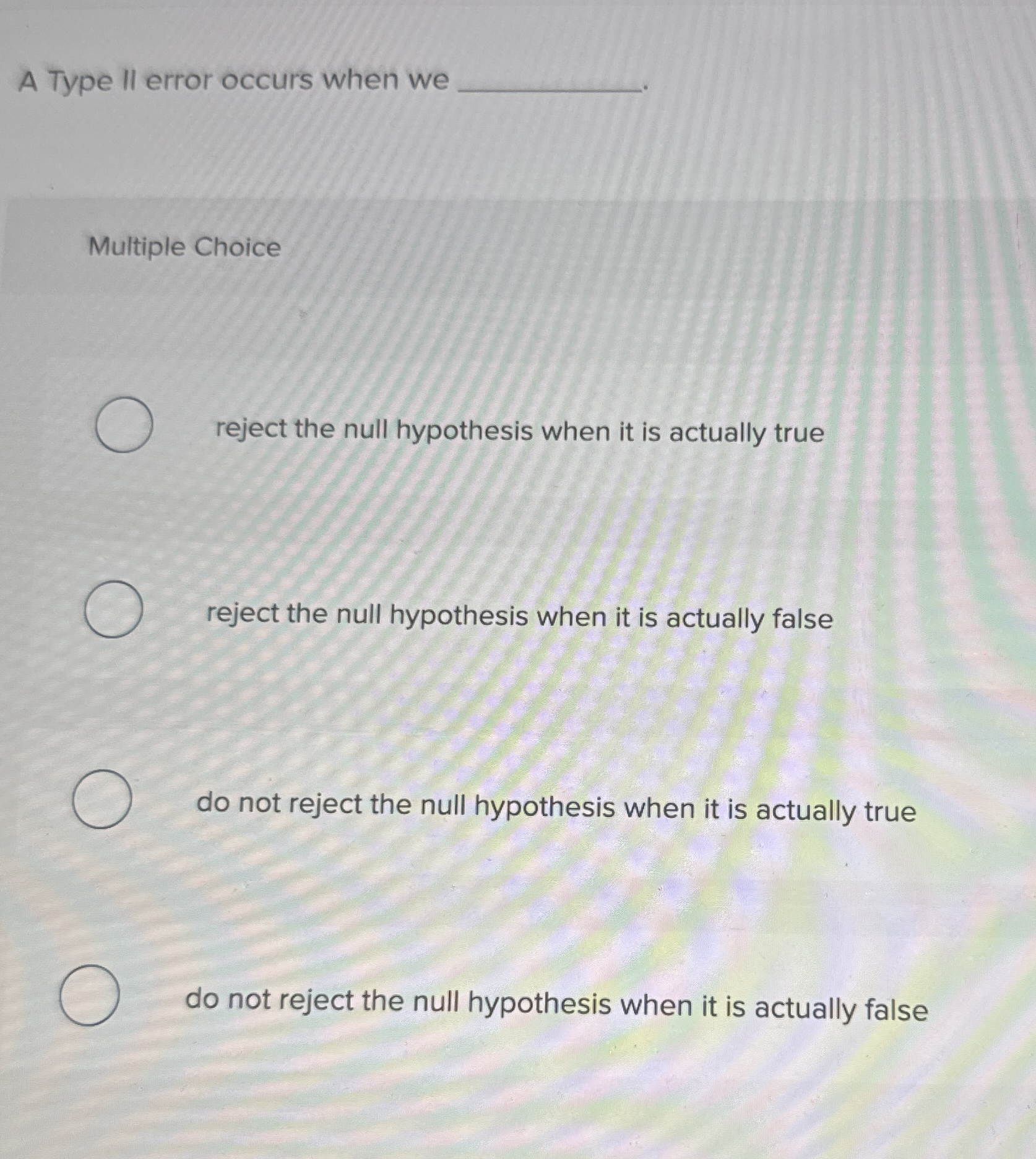 Solved A Type ll error occurs when weMultiple Choicereject | Chegg.com