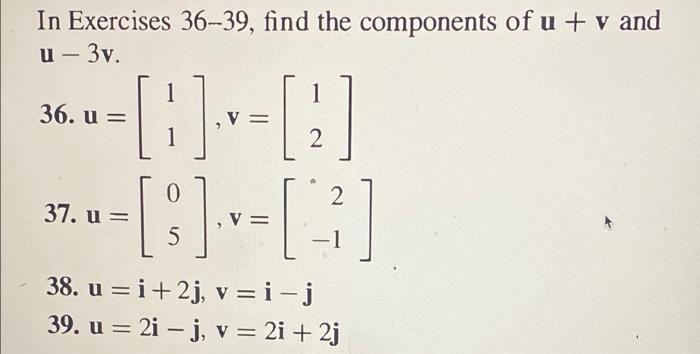 Solved In Exercises 36-39, find the components of u + v and | Chegg.com