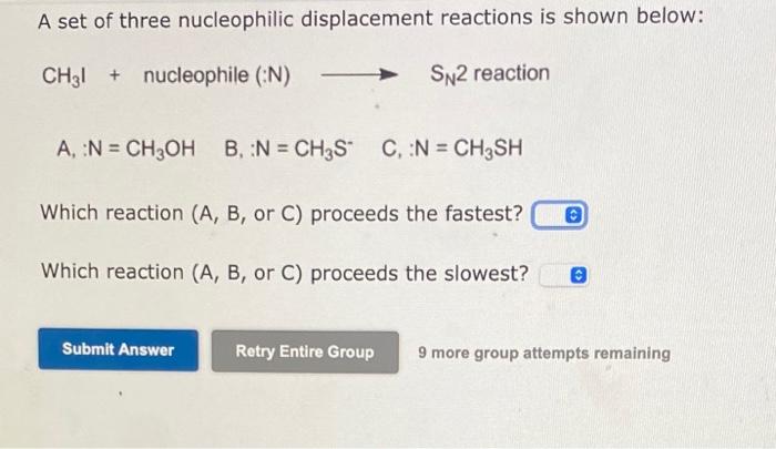 Solved A set of three nucleophilic displacement reactions is | Chegg.com