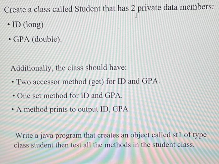 Solved Create a class called Student that has 2 private data | Chegg.com