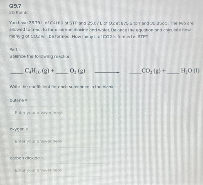 Solved Q9.7 20 Points You have 35.79 L of C4H10 at STP and | Chegg.com