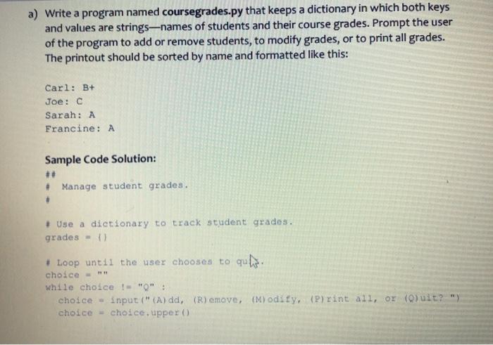 Solved a) Write a program named coursegrades.py that keeps a | Chegg.com