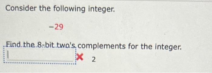 Solved Consider the following integer. −29 Find. the | Chegg.com